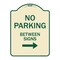 Signmission Designer Series-No Parking Between Signs 2 Tan & Green Heavy-Gauge Aluminum, 24" x 18", TG-1824-9964 A-DES-TG-1824-9964 - alternate 1
